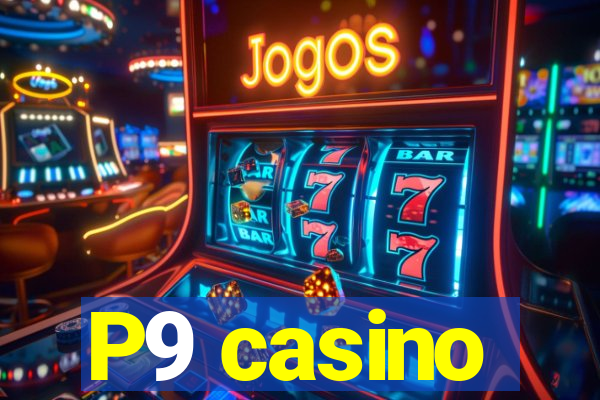 P9 casino